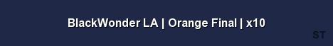 BlackWonder LA Orange Final x10 Server Banner