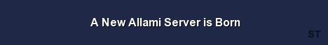 A New Allami Server is Born 