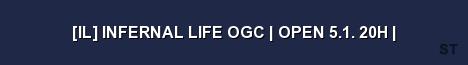 IL INFERNAL LIFE OGC OPEN 5 1 20H Server Banner