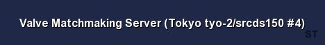 Valve Matchmaking Server Tokyo tyo 2 srcds150 4 