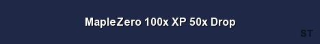MapleZero 100x XP 50x Drop 