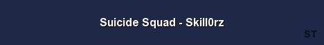 Suicide Squad Skill0rz Server Banner