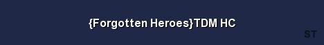 Forgotten Heroes TDM HC 
