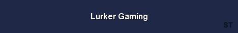 Lurker Gaming Server Banner