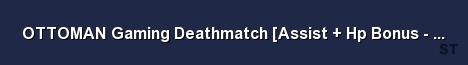 OTTOMAN Gaming Deathmatch Assist Hp Bonus Blue Screen 