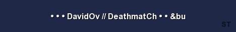 DavidOv DeathmatCh bu Server Banner