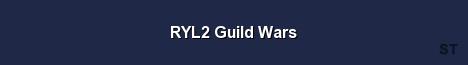 RYL2 Guild Wars 