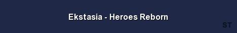 Ekstasia Heroes Reborn Server Banner
