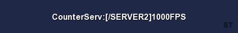 CounterServ SERVER2 1000FPS Server Banner