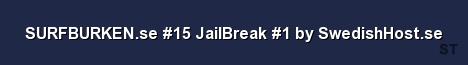 SURFBURKEN se 15 JailBreak 1 by SwedishHost se Server Banner