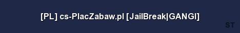 PL cs PlacZabaw pl JailBreak GANGI Server Banner