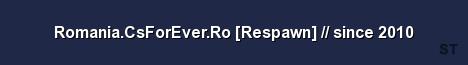 Romania CsForEver Ro Respawn since 2010 Server Banner