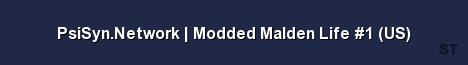 PsiSyn Network Modded Malden Life 1 US Server Banner