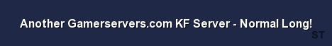 Another Gamerservers com KF Server Normal Long Server Banner