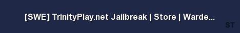 SWE TrinityPlay net Jailbreak Store Warden Menu 128t Server Banner