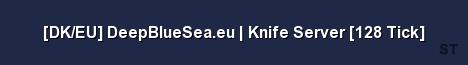 DK EU DeepBlueSea eu Knife Server 128 Tick Server Banner