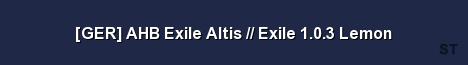 GER AHB Exile Altis Exile 1 0 3 Lemon Server Banner