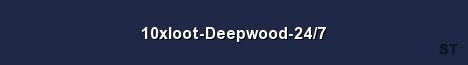 10xloot Deepwood 24 7 Server Banner