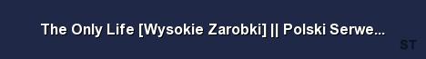 The Only Life Wysokie Zarobki Polski Serwer RPG Serve 