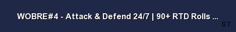 WOBRE 4 Attack Defend 24 7 90 RTD Rolls CONTRAC Server Banner