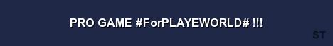 PRO GAME ForPLAYEWORLD Server Banner