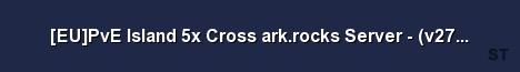 EU PvE Island 5x Cross ark rocks Server v276 12 