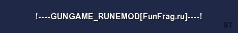 GUNGAME RUNEMOD FunFrag ru Server Banner