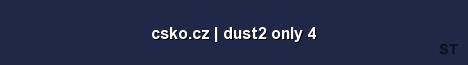 csko cz dust2 only 4 Server Banner