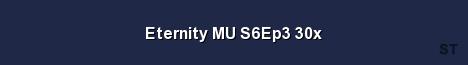 Eternity MU S6Ep3 30x Server Banner