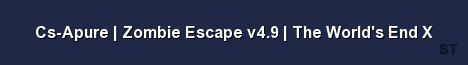 Cs Apure Zombie Escape v4 9 The World s End X Server Banner