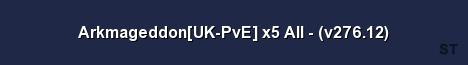 Arkmageddon UK PvE x5 All v276 12 Server Banner