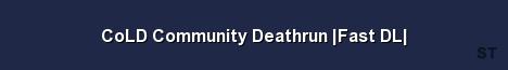 CoLD Community Deathrun Fast DL Server Banner