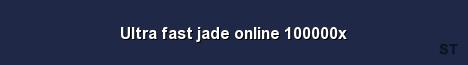 Ultra fast jade online 100000x Server Banner