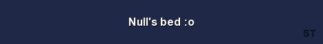 Null s bed o 