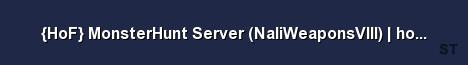 HoF MonsterHunt Server NaliWeaponsVIII hofgamingclan c Server Banner